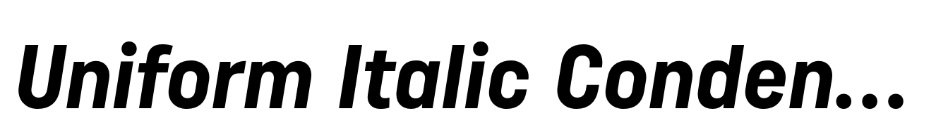 Uniform Italic Condensed Bold